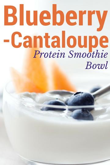 Blueberry Cantaloupe Protein Smoothie Bowl