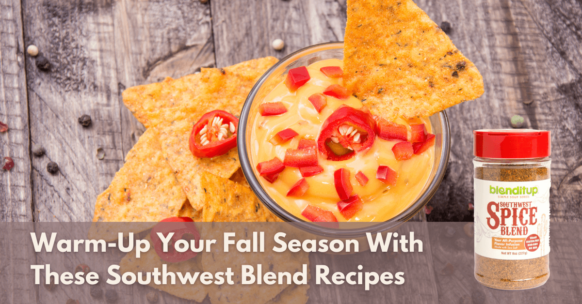 Warm-Up Your Fall Season With These Southwest Blend Recipes